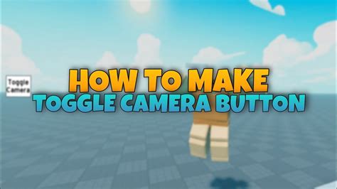 how to camera toggle in roblox