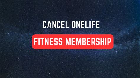 how to cancel onelife fitness membership