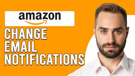 How To Change Amazon Notifications