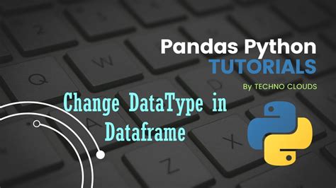 how to change datatype in pandas dataframe