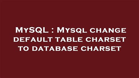 How To Change Table Charset In Mysql
