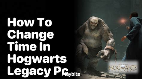 how to change time in hogwarts legacy pc