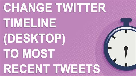 how to change twitter timeline to most recent