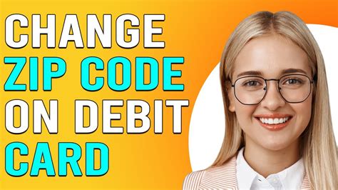 how to change zip code on debit card