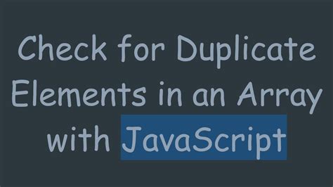 how to check duplicate item in array javascript