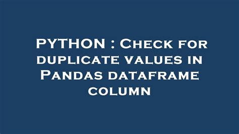 how to check duplicate values in pandas dataframe