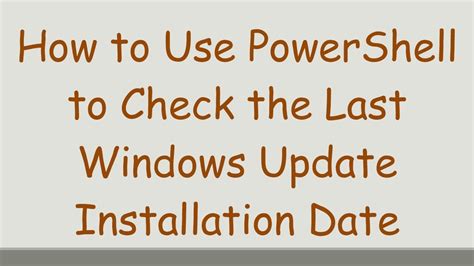 how to check last windows update date powershell