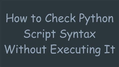 how to check python script syntax