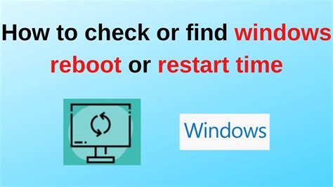 How To Check System Reboot Time In Windows