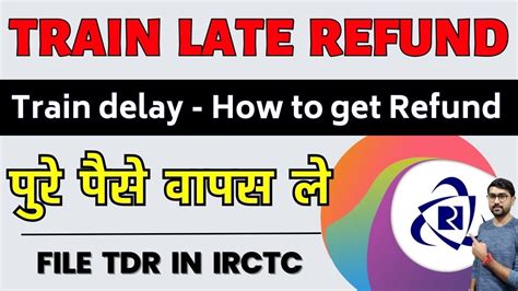 how to claim ticket refund if train is late