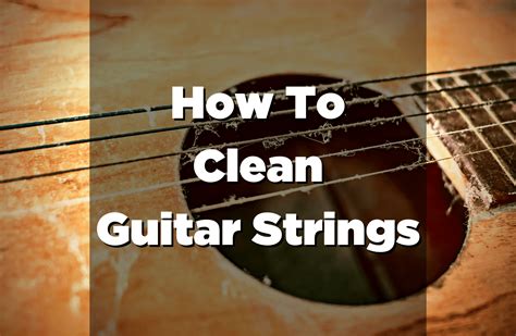 How To Clean A Guitar String
