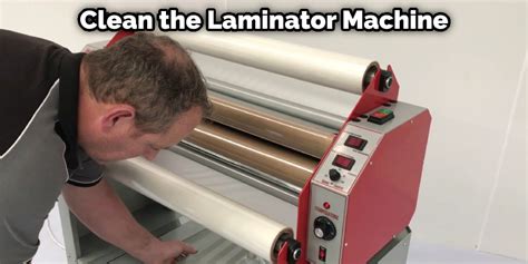 How To Clean A Laminator Machine