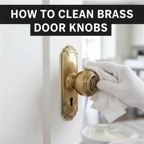How To Clean Brass Plated Door Knobs