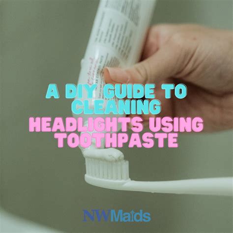 How To Clean Headlights Using Toothpaste