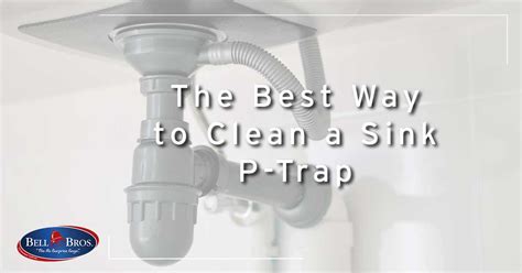 How To Clean Kitchen P Trap
