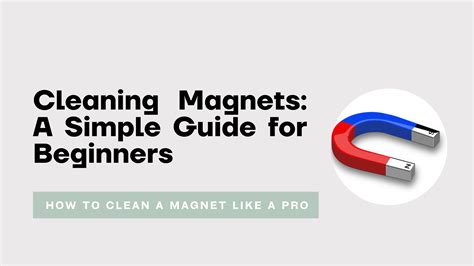 How To Clean Magnet
