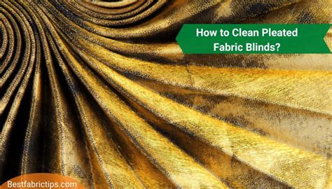 how to clean pleated fabric blinds