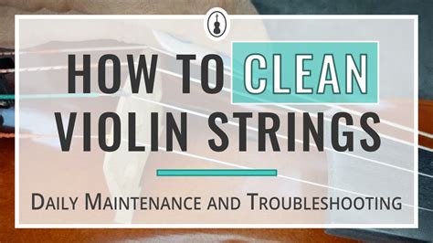 How To Clean Violin Strings Without Alcohol