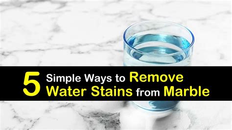 5 Simple Ways to Remove Water Stains from Marble