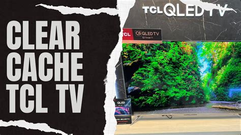 how to clear cache on tcl android tv