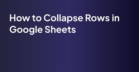 how to collapse rows in google sheets mobile