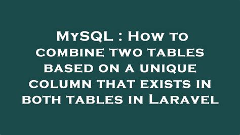 How To Combine Two Tables With Different Columns In Mysql