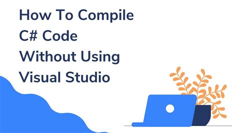 how to compile c# code without visual studio