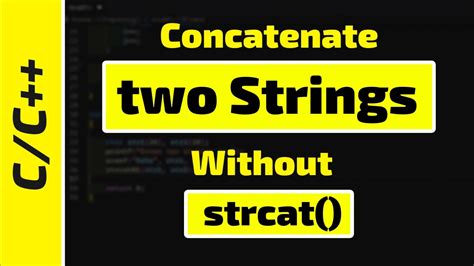 How To Concatenate Two Strings Without Using Strcat