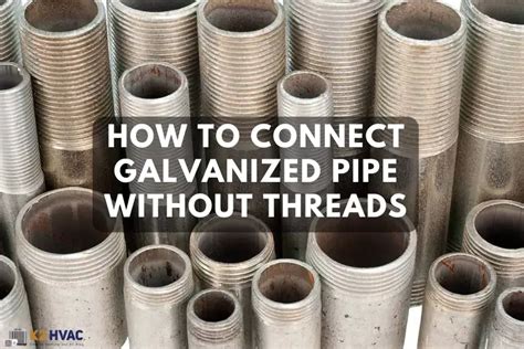 How To Connect 2 Galvanized Pipe Without Threads