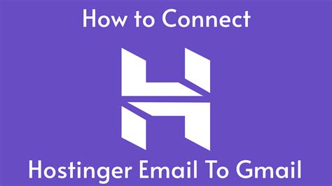 how to connect hostinger email to gmail