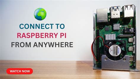 How To Connect To Raspberry Pi From Anywhere