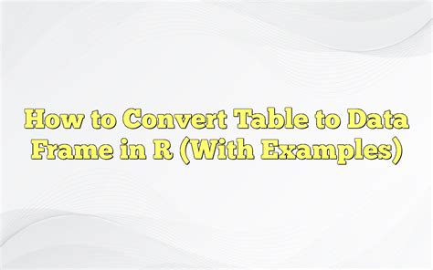 How To Convert A Data Frame To A Data Table In R