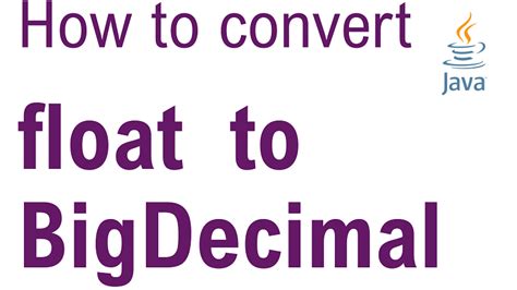 How To Convert Float Value To Bigdecimal In Java