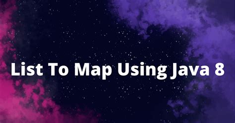 how to convert list into map in java 8