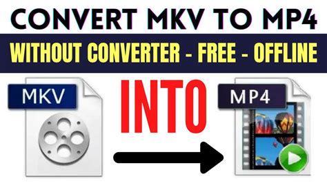 how to convert mkv file to mp4 offline