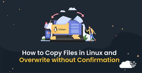 how to copy and overwrite a file in linux