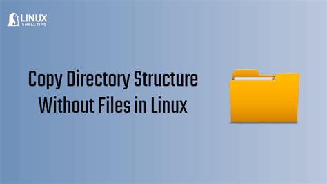 how to copy directory structure without files in linux