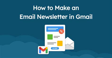 how to create a email newsletter in gmail
