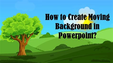 how to create a moving background in powerpoint
