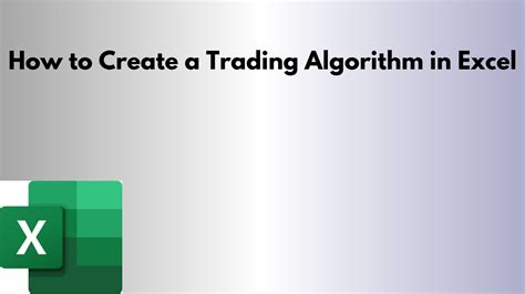 how to create a trading algorithm in excel