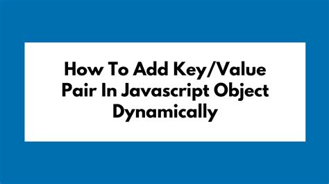 how to create json key value pair dynamically in javascript