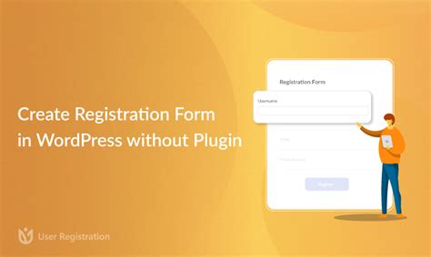 how to create registration form in wordpress without plugin