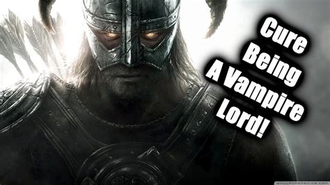 how to cure yourself from being a vampire lord in skyrim