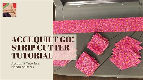 How To Cut Strips With Accuquilt Go