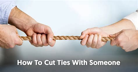 how to cut ties with someone you love