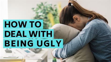 how to deal with being called ugly