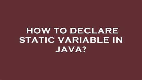 how to declare static variable in java