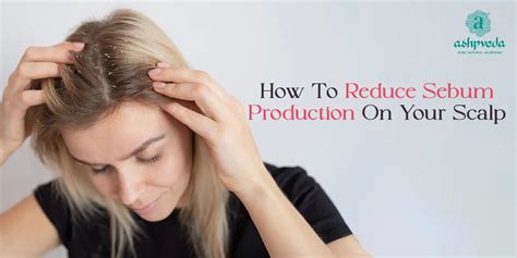 how to decrease sebum production