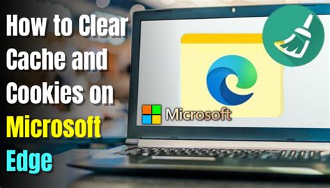 how to delete cache and cookies from microsoft edge