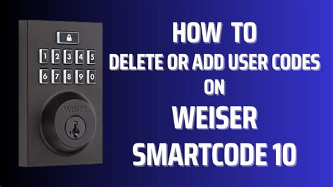 how to delete code on weiser smart lock